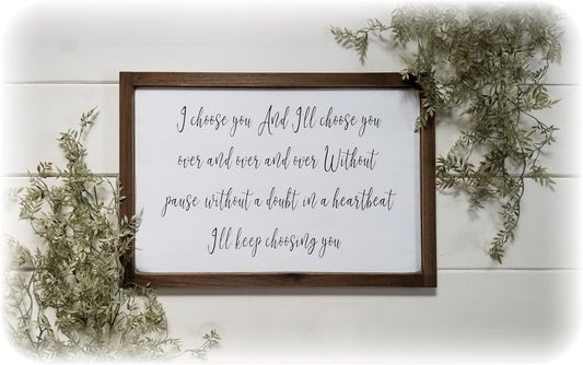 I Choose You and I'll keep Choosing you, The Notebook Quote, The Notebook Sign, Love Quote