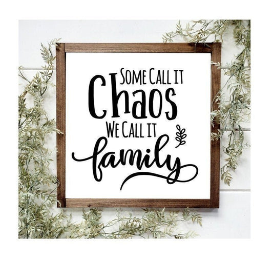 Family Sign, Home Décor, Some Call It Chaos We Call It Family, Signs for the home, Livingroom décor, Dinning room décor